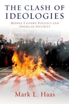 Paperback The Clash of Ideologies: Middle Eastern Politics and American Security Book