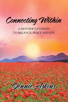 Paperback Connecting Within: A Mother's Journey to Balance, Peace and Joy Book