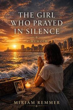 Paperback THE GIRL WHO PRAYED IN SILENCE: A Memoir Book