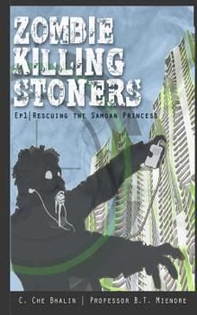 Zombie Killing Stoners, Episode 1: Rescuing the Samoan Princess
