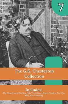 The Chesterton Collection: The Napoleon of Notting Hill, The Club of Queer Trades, The Man Who Was Thursday
