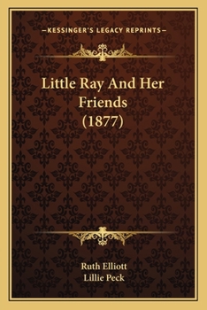 Paperback Little Ray And Her Friends (1877) Book