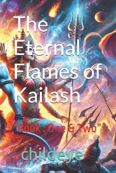 Paperback The Eternal Flames of Kailash: "Book: One & Two" Book