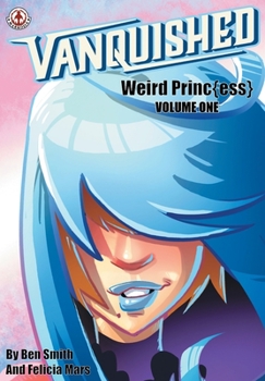 Paperback Vanquished: Weird Princ{ess} - Volume 1 Book