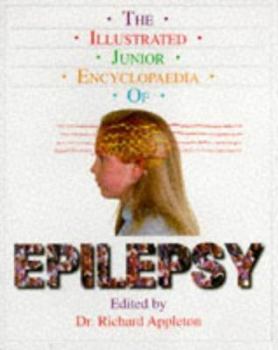 Paperback The Illustrated Junior Encyclopedia of Epilepsy Book