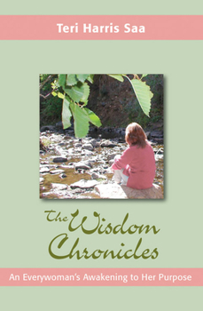 Paperback The Wisdom Chronicles: An Everywoman's Awakening to Her Purpose Book