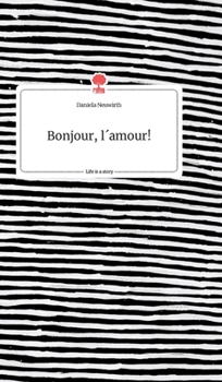 Hardcover Bonjour, l´amour!. Life is a Story - story.one [German] Book