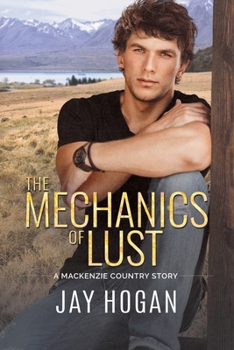 The Mechanics of Lust (A MacKenzie Country Story) - Book #2 of the A Mackenzie country story