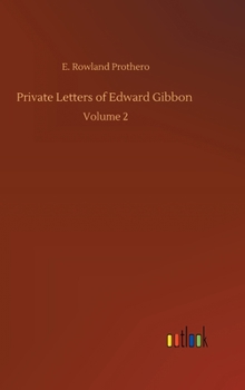 Hardcover Private Letters of Edward Gibbon: Volume 2 Book