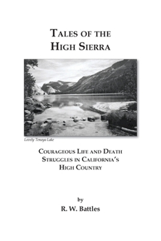 Tales of the High Sierra: Courageous Life and Death Struggles in California's High Country