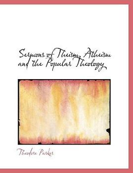 Sermons of Theism, Atheism, and the Popular Theology
