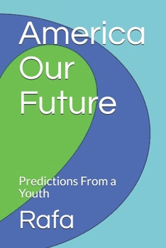 Paperback America Our Future: Predictions From a Youth Book