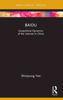 Paperback Baidu: Geopolitical Dynamics of the Internet in China Book