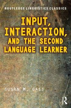 Input, Interaction, and the Second Language Learner (Second Language Acquisition Research: Theoretical & Methodological Issues)