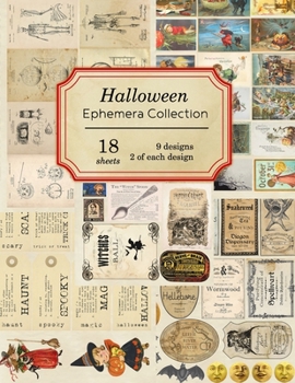 Halloween Ephemera Collection: 18 sheets - over 190 vintage Ephemera pieces for DIY Halloween cards,journals and decoration (Vintage Ephemera Collection)