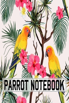 Paperback Parrot Notebook: Cute Parrots Gifts For Birds Lover To Writing Notes About Their Pets - Blank Lined Notebook Book