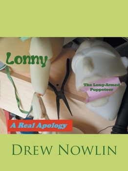 Paperback Lonny the Long-Armed Puppeteer: A Real Apology Book