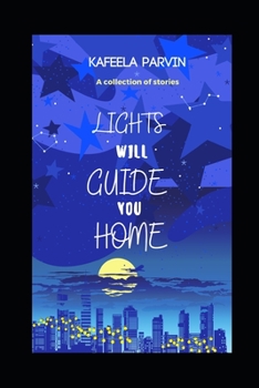 Paperback Lights will guide you home: A collection of short stories Book
