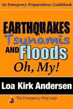 Paperback Earthquakes, Tsunamis & Floods, Oh My! Book
