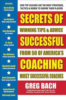 Paperback Secrets of Successful Coaching: Winning Tips & Advice from Fifty of America's Most Successful Coaches Book