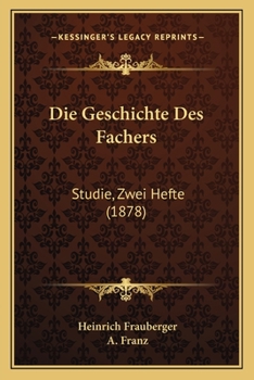 Paperback Die Geschichte Des Fachers: Studie, Zwei Hefte (1878) [German] Book