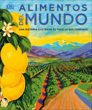 Hardcover Alimentos del Mundo: Una Historia Ilustrada de Todo Lo Que Comemos [Spanish] Book