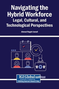 Hardcover Navigating the Hybrid Workforce: Legal, Cultural, and Technological Perspectives Book