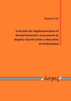 Paperback Towards the Implementation of Formal Formative Assessment in Inquiry-Based Science Education in Switzerland Book