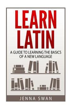 Paperback Learn Latin: A Guide to Learning the Basics of a New Language Book