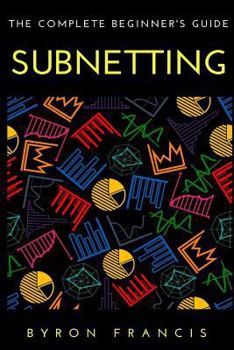Paperback Subnetting: The Complete Beginner's Guide Book