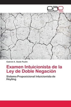 Paperback Examen Intuicionista de la Ley de Doble Negación [Spanish] Book