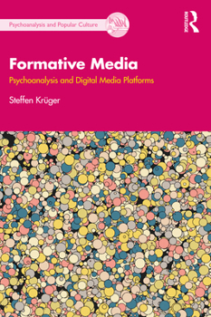 Paperback Formative Media: Psychoanalysis and Digital Media Platforms Book
