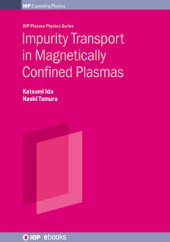 Paperback Impurity Transport in Magnetically Confined Plasmas Book