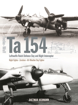 Hardcover Focke-Wulf Ta 154: Luftwaffe Reich Defence Day and Night Interceptor Book