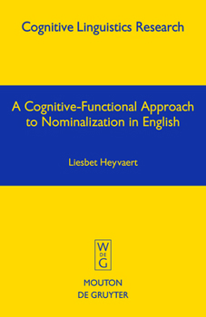 Hardcover A Cognitive-Functional Approach to Nominalization in English Book