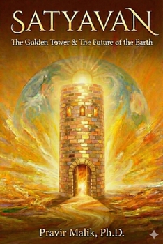 Paperback Satyavan: The Golden Tower & The Future of the Earth Book
