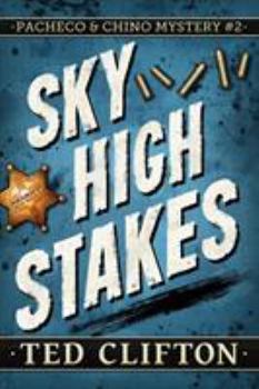 Sky High Stakes - Book #2 of the Pacheco & Chino Mystery