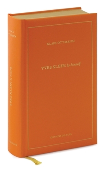 Hardcover Yves Klein by Himself: His Life and Thought Book