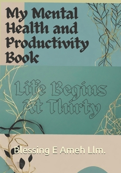 Life Begins at 30.: A Mental and Physical Wellness Book