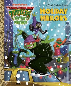Holiday Heroes (Teenage Mutant Ninja Turtles) (Little Golden Book)