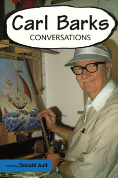 Carl Barks: Conversations (Conversations With Comic Artists) - Book  of the Conversations with Artists