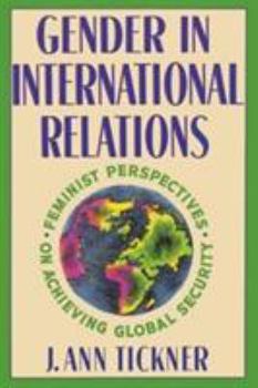 Paperback Gender in International Relations: Feminist Perspectives on Achieving Global Security Book