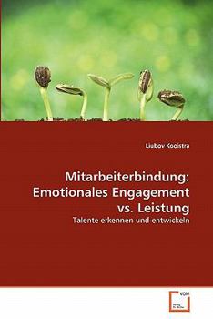 Paperback Mitarbeiterbindung: Emotionales Engagement vs. Leistung [German] Book