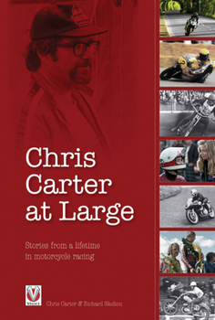 Paperback Chris Carter at Large: Stories from a Lifetime in Motorcycle Racing Book