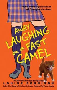 Hardcover Away Laughing on a Fast Camel: Even More Confessions of Georgia Nicolson Book