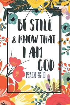 Paperback Be Still And Know That I Am God: Journal Notebook Funny Diary With College Lined Paper Book
