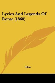 Paperback Lyrics And Legends Of Rome (1860) Book