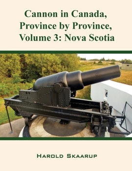 Paperback Cannon in Canada, Province by Province, Volume 3: Nova Scotia Book