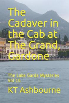 Paperback The Cadaver in the Cab at The Grand, Gardone: The Lake Garda Mysteries Vol 10 Book