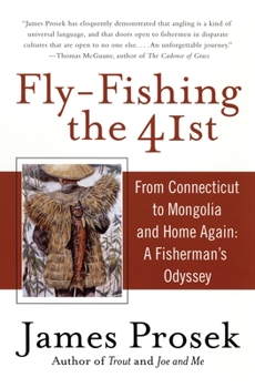 Paperback Fly-Fishing the 41st: From Connecticut to Mongolia and Home Again: A Fisherman's Odyssey Book